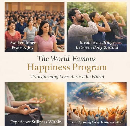 Discover Inner Peace and Outer Dynamism with the Happiness Program & Sudarshan Kriya