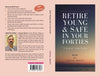 Retire Young & Safe In Your Forties
